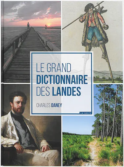 Le grand dictionnaire des Landes