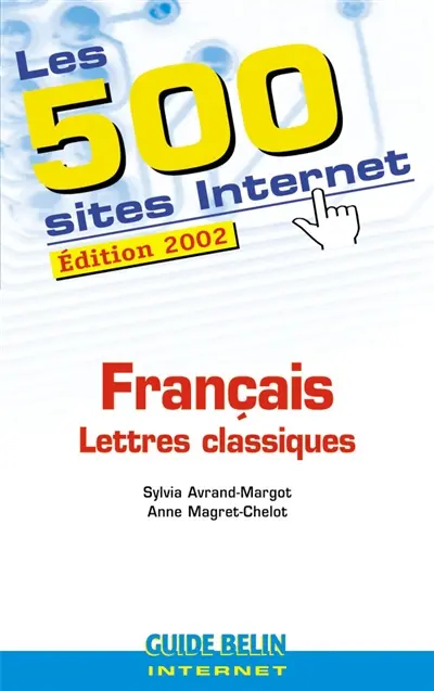 Les 500 sites Internet : français, lettres classiques