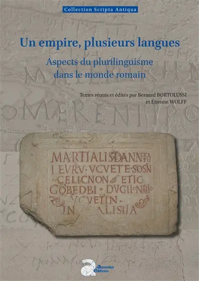 Un empire, plusieurs langues : aspects du plurilinguisme dans le monde romain