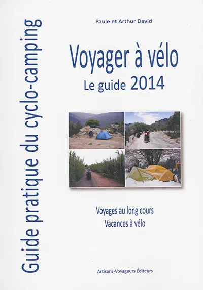 Voyager à vélo : guide pratique du cyclo-camping 2014