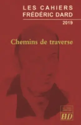 Les Cahiers Frédéric Dard, n° 3. Chemins de traverse