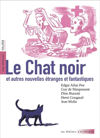 Le chat noir : et autres nouvelles étranges et fantastiques : cinq nouvelles, collège