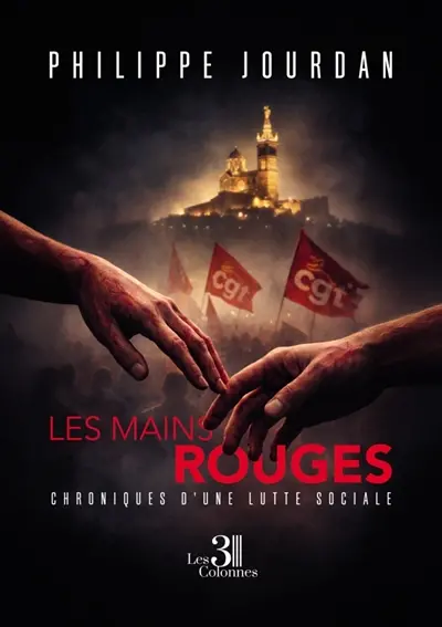 Les mains rouges : Chroniques d'une lutte sociale
