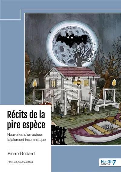 Récits de la pire espèce : Nouvelles d'un auteur fatalement insomniaque