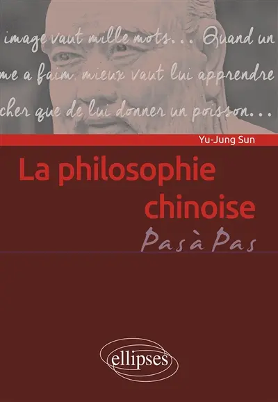 La philosophie chinoise : penser en idéogrammes