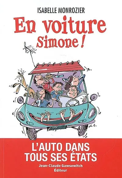 En voiture Simone ! : l'auto dans tous ses états