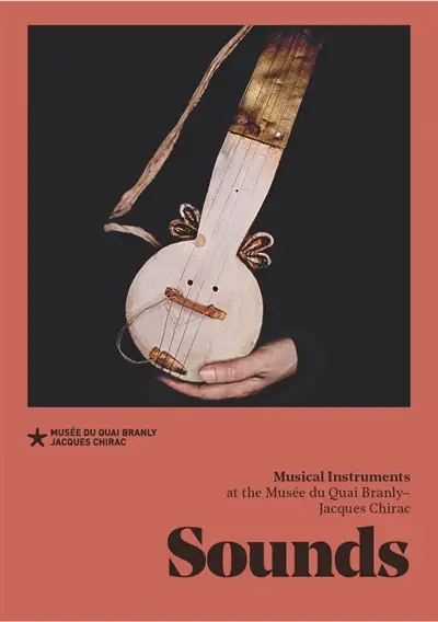 Résonances (en anglais) : les instruments de musique au Musée du quai Branly-Jacques Chirac
