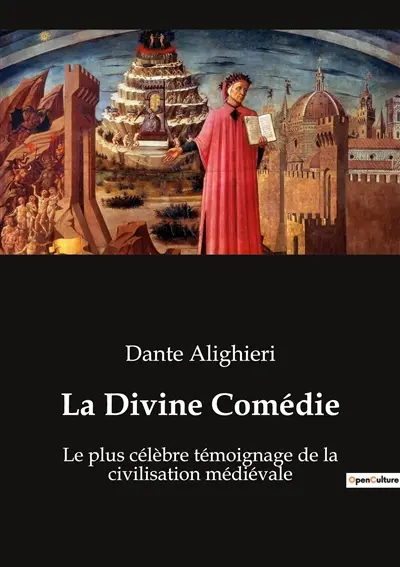 La Divine Comédie : Le plus célèbre témoignage de la civilisation médiévale