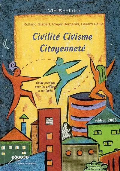 Civilité, civisme, citoyenneté : guide pratique pour les collèges et les lycées
