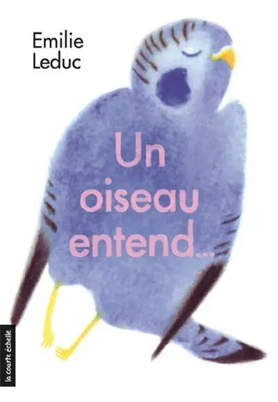 Un oiseau entend...