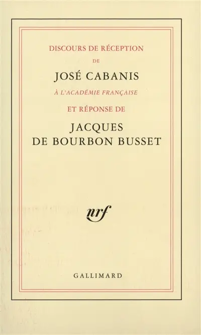 Discours de réception à l'Académie française et réponse de Jacques de Bourbon-Busset