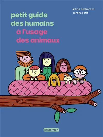 Petit guide des humains à l'usage des animaux