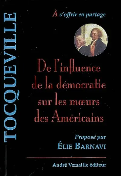 De l'influence de la démocratie sur les moeurs des Américains