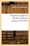 Prophetia anglicana Merlini Ambrosii britanni (Ed.1603)