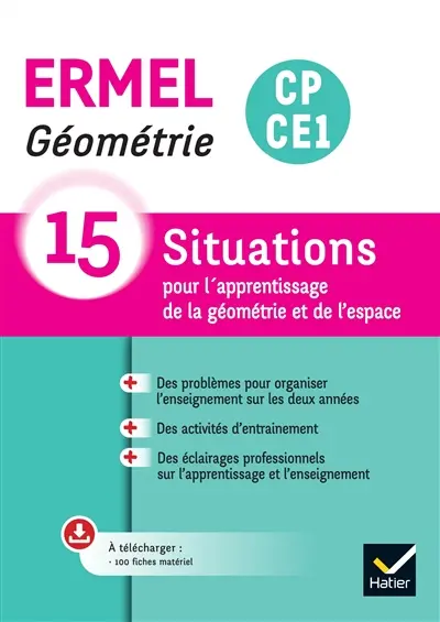 Géométrie CP, CE1 : 15 situations pour l'apprentissage de la géométrie et de l'espace
