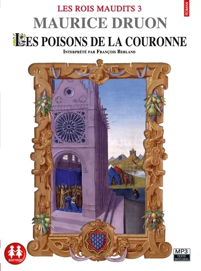 Les rois maudits. Vol. 3. Les poisons de la couronne