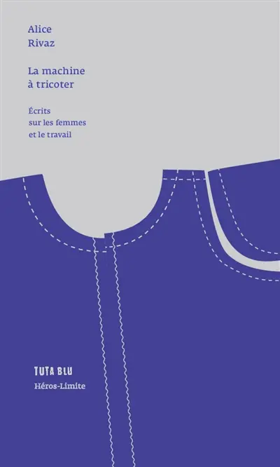 La machine à tricoter : écrits sur les femmes et le travail