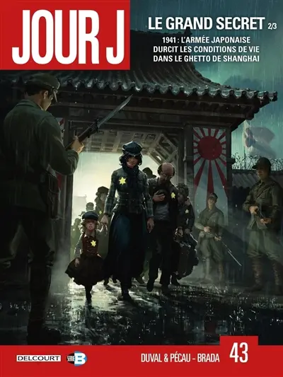 Jour J. Vol. 43. Le grand secret. Vol. 2. 1941 : l'armée japonaise durcit les conditions de vie dans le ghetto de Shanghai