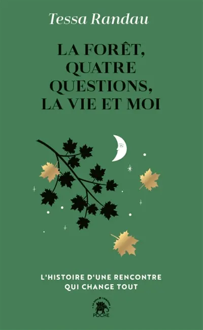 La forêt, quatre questions, la vie et moi : l'histoire d'une rencontre qui change tout