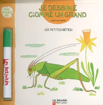 Je dessine comme un grand. Les petites bêtes