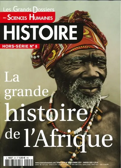 Grands dossiers des sciences humaines (Les), hors-série : histoire, n° 8. La grande histoire de l'Afrique