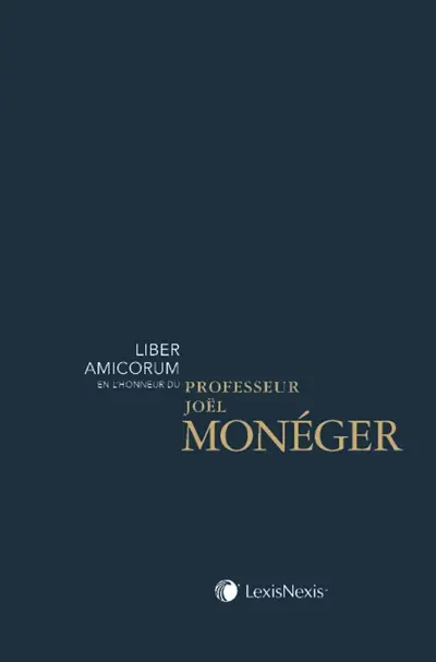 Liber amicorum en l'honneur du professeur Joël Monéger