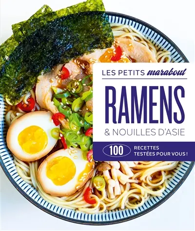 Ramens & nouilles d'Asie : 100 recettes testées pour vous !