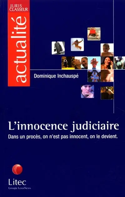 L'innocence judiciaire : dans un procès, on n'est pas innocent, on le devient
