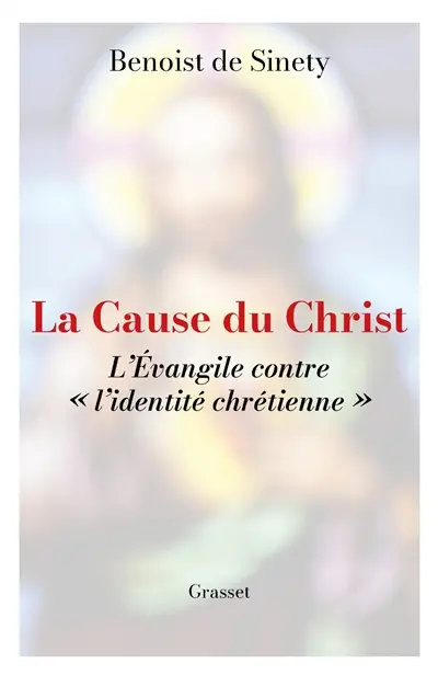 La cause du Christ : l'Evangile contre "l'identité chrétienne"