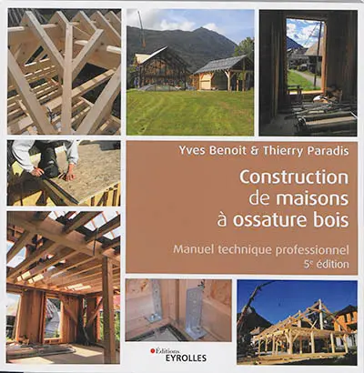 Construction de maisons à ossature bois : manuel technique professionnel