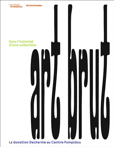 Art brut : dans l'intimité d'une collection : la donation Decharme au Centre Pompidou