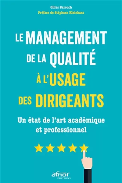 Le management de la qualité à l'usage des dirigeants : un état de l'art académique et professionnel