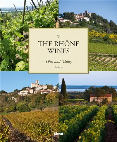 The Rhône wines : côtes and valley
