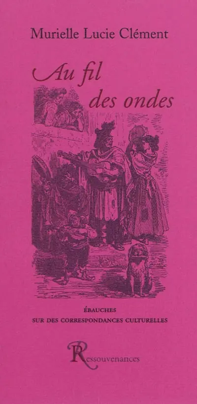 Au fil des ondes : ébauches sur des correspondances culturelles