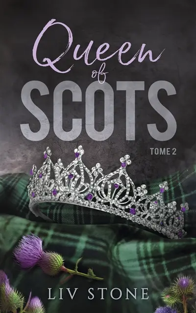 King of Scots. Vol. 2. Queen of Scots