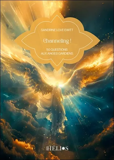 Channeling ! : 50 questions aux anges gardiens