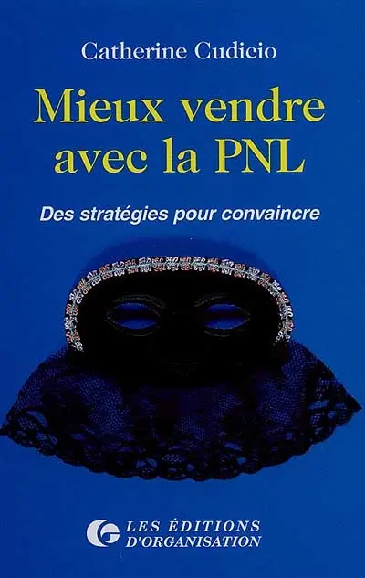 Mieux vendre avec la PNL : des stratégies pour convaincre