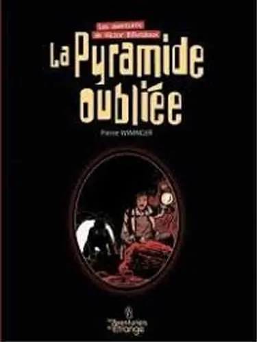 Les aventures de Victor Billetdoux. Vol. 1. La pyramide oubliée