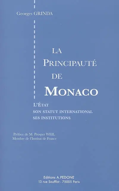 La principauté de Monaco : l'Etat, son statut international, ses institutions