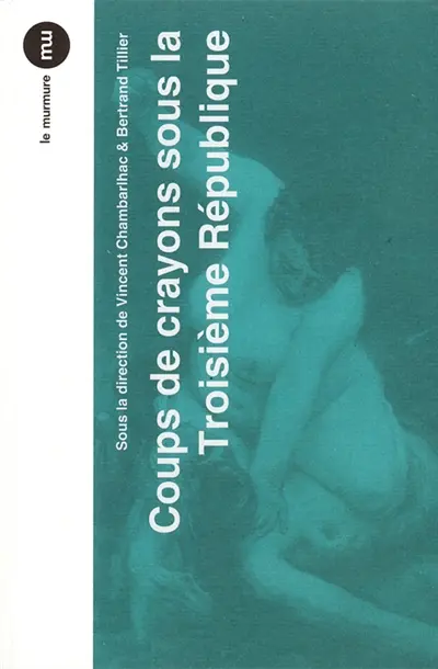 Coups de crayons sous la troisième République