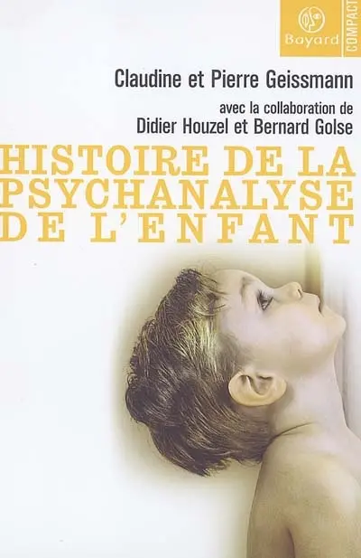 Histoire de la psychanalyse de l'enfant : mouvements, idées, perspectives