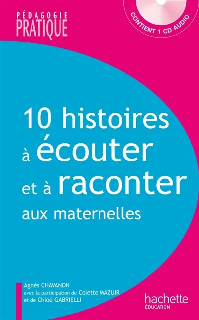 10 histoires à écouter et à raconter aux maternelles