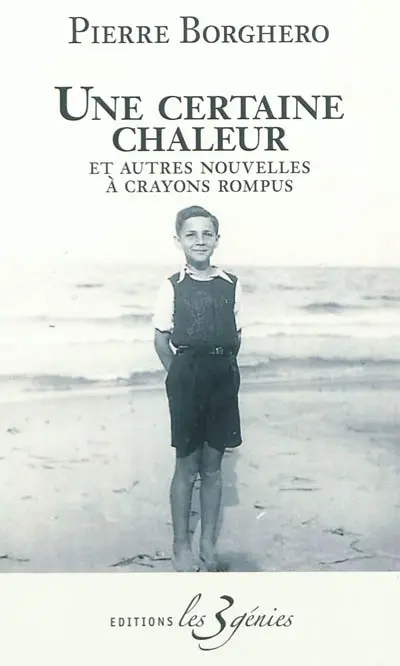 Une certaine chaleur : et autres nouvelles à crayons rompus