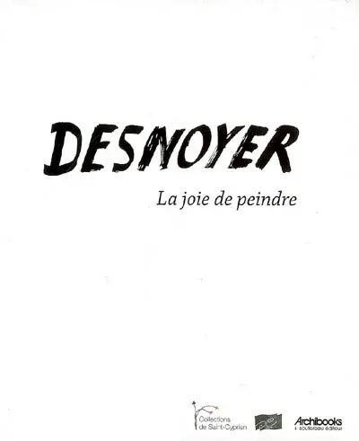 Desnoyer, la joie de peindre