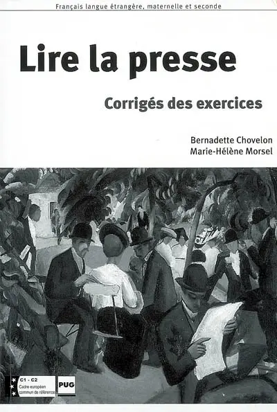 Le compte rendu, la synthèse. Vol. 2. Lire la presse : corrigé des exercices