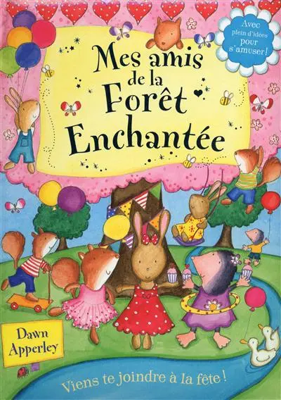 Mes amis de la forêt enchantée : viens te joindre à la fête !