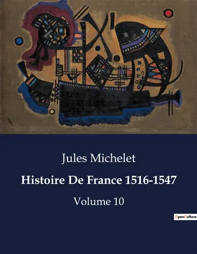 Histoire De France 1516-1547 : Les défis de la Renaissance française : entre réformes et résistances