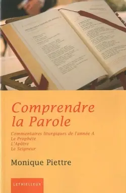 Comprendre la Parole : année A : le prophète, l'apôtre, le Seigneur