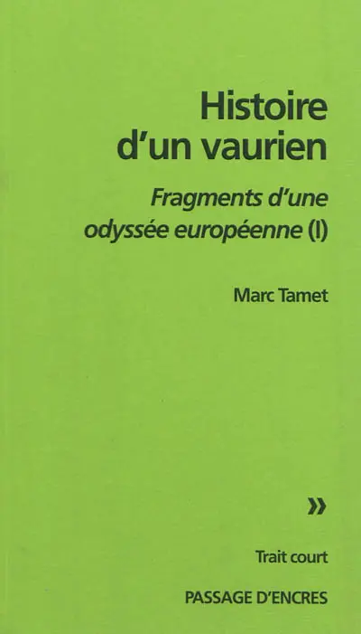 Fragments d'une odyssée européenne. Vol. 1. Histoire d'un vaurien