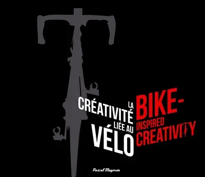 La créativité liée au vélo. Vol. 1. Bike-inspired creativity. Vol. 1